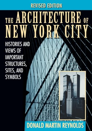 The Architecture of New York City: Histories and Views of Important Structures, Sites, and Symbols von Wiley